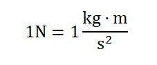 1N=1(kg*m/s2)