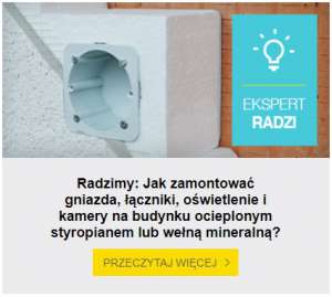 Jak zamontować gniazda, łączniki, oświetlenie i kamery na budynku ocieplonym styropianem lub wełną mineralną?