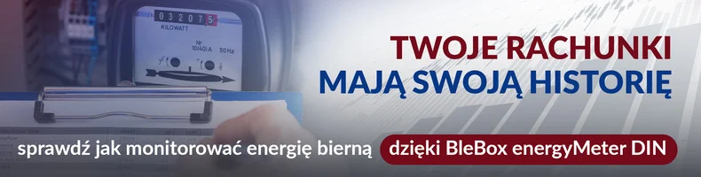 B1 Blebox-artykul-Moc-bierna-Cichy-zlodziej-na-Twoim-rachunku-Jak-uniknac-dodatkowych-oplat-w-dobie-fotowoltaiki-i-nowoczesnej-elektroniki