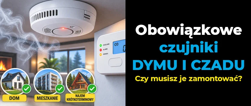 Obowiązkowe czujki dymu i czadu od 2025. Kto i do kiedy musi je zamontować? Cz. 1