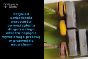 Uszkodzone warystory ogranicznika przepięć po długotrwałym wzroście napięcia wywołanym przerwą w przewodzie neutralnym